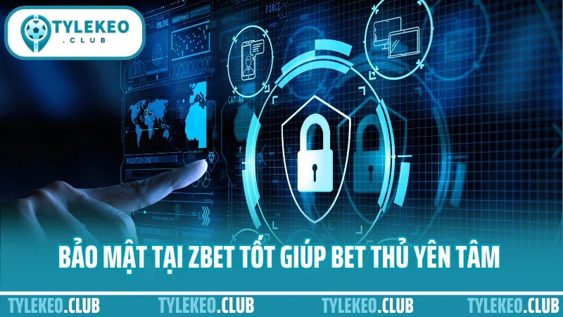 Zbet - kênh cá cược thể thao uy tín được nhiều người tin chọn 7 Bảo mật tại zbet tốt giúp bet thủ yên tâm cá cược