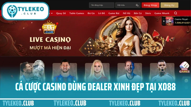Xo88 - nhà cái uy tín với thị trường cá cược thể thao nổi bật 4 Cá cược casino dùng dealer xinh đẹp tại xo88