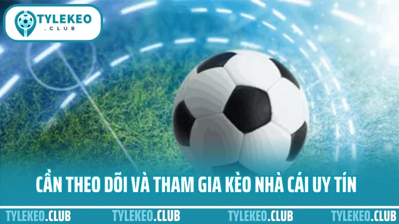 Kèo nhà cái 1 Cần theo dõi và tham gia kèo nhà cái uy tín