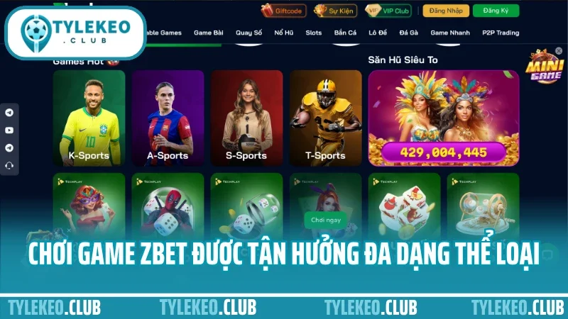 Zbet - kênh cá cược thể thao uy tín được nhiều người tin chọn 8 Chơi game tại zbet được tận hưởng đa dạng thể loại
