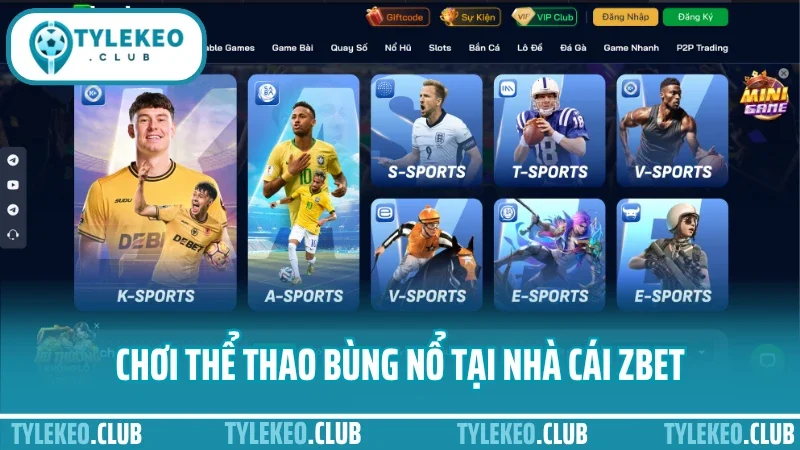 Zbet - kênh cá cược thể thao uy tín được nhiều người tin chọn 2 Chơi thể thao bùng nổ tại nhà cái zbet