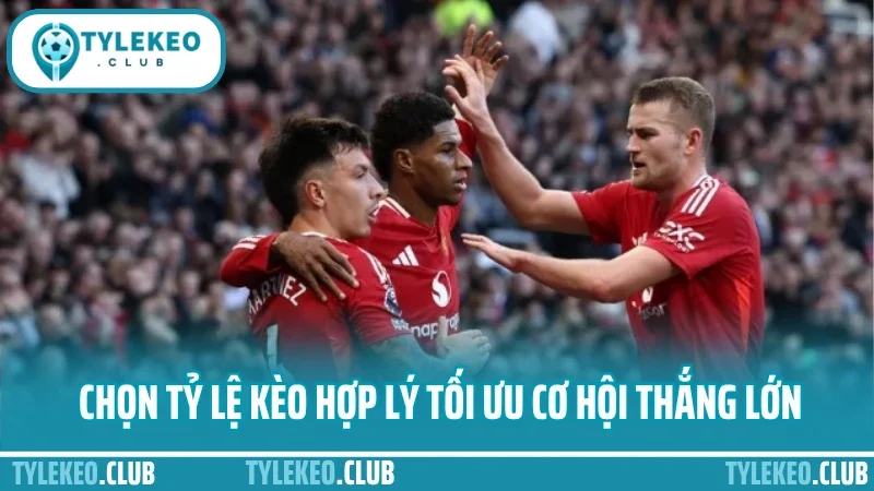 Kinh nghiệm soi kèo ngoại hạng anh - chọn trận, chọn kèo chuẩn 2 Chọn tỷ lệ kèo hợp lý tối ưu cơ hội thắng lớn