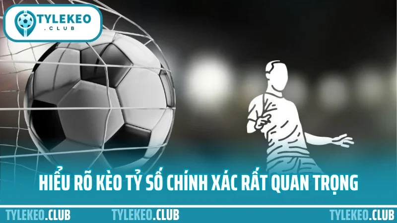 Mẹo cược tỷ số chính xác - chơi 1 ăn 10 dựa vào phong độ 1 Hiểu rõ kèo tỷ số chính xác rất quan trọng