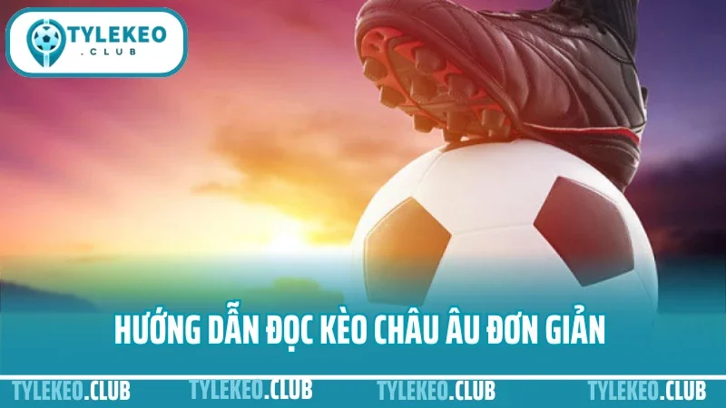 Hướng dẫn đọc kèo châu âu - tránh kèo dụ khi soi tỷ lệ 1x2 2 Hướng dẫn đọc kèo châu âu đơn giản cho bet thủ