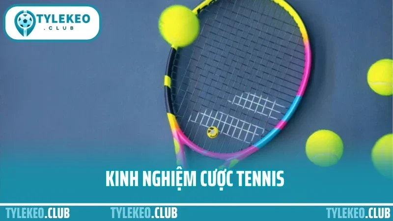 Kinh Nghiệm Cược Tennis