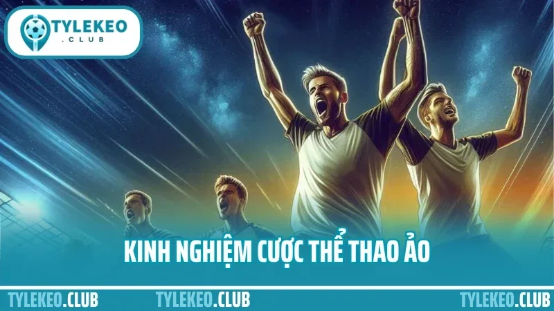 kinh nghiệm cược thể thao ảo