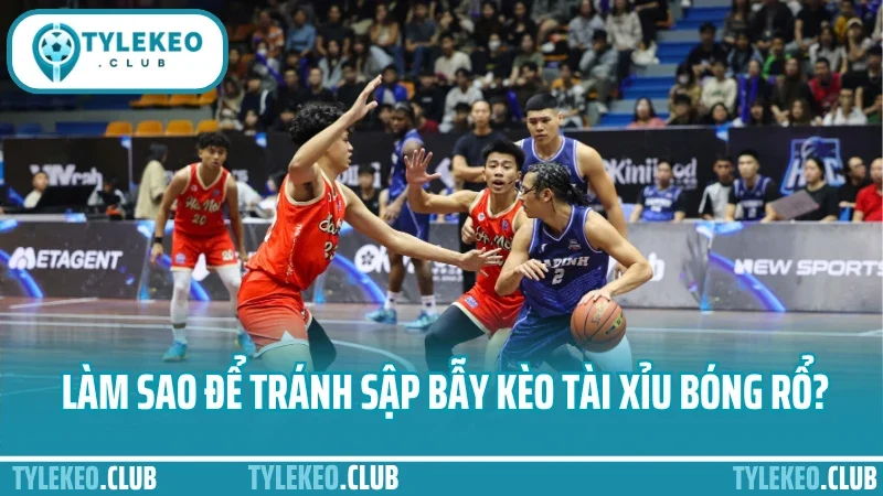 Mẹo cược bóng rổ tài xỉu - theo nhịp trận là kèo tài dễ trúng 5 Làm sao để tránh sập bẫy kèo tài xỉu bóng rổ?