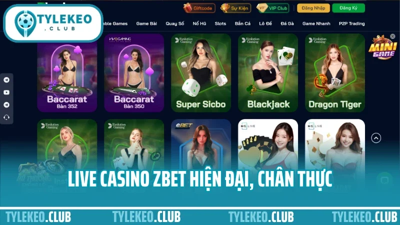 Zbet - kênh cá cược thể thao uy tín được nhiều người tin chọn 4 Live casino zbet hiện đại, chân thực