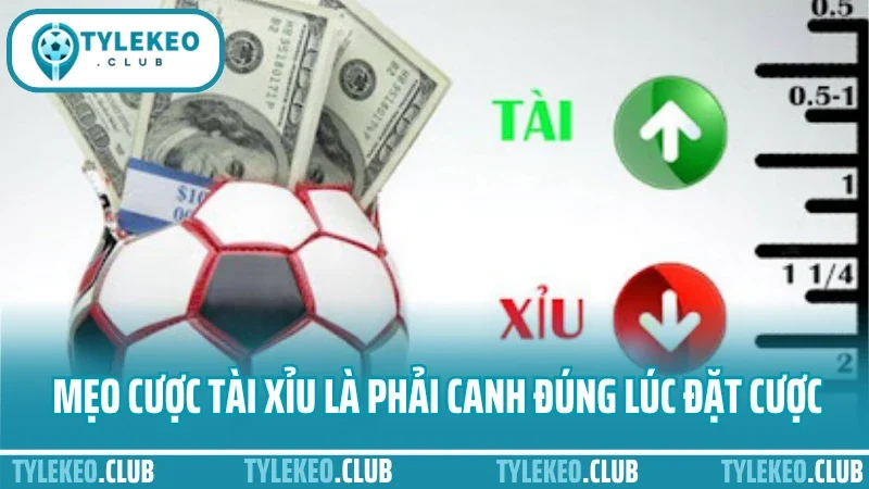 Mẹo cược tài xỉu - cách canh biến động kèo để tối ưu cửa đặt 2 Mẹo cược tài xỉu hiệu quả là phải canh đúng lúc đặt cược
