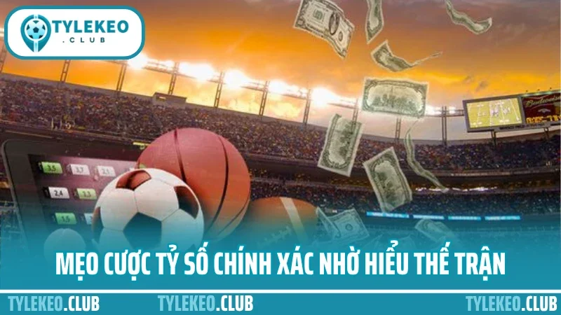 Mẹo cược tỷ số chính xác - chơi 1 ăn 10 dựa vào phong độ 3 Mẹo cược tỷ số chính xác nhờ hiểu thế trận