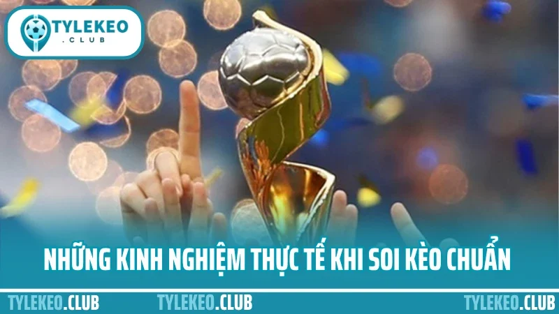Mẹo soi kèo hôm nay - cách đọc biến động trước khi chốt cửa 5 Những kinh nghiệm thực tế khi soi kèo chuẩn