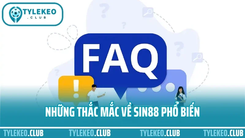 Sin88 - nhà cái uy tín đáng tin cậy cho tín đồ thể thao 9 Những thắc mắc về sin88 phổ biến