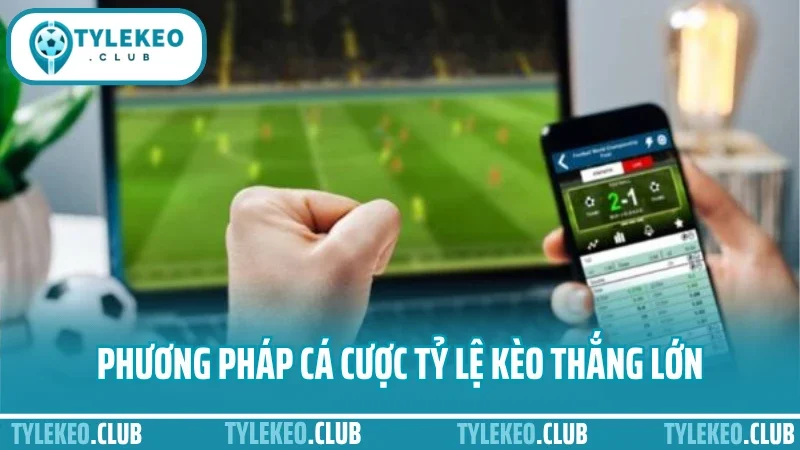 Cá cược tỷ lệ kèo bóng đá – cách soi odds chuẩn từng trận 2 Phương pháp cá cược tỷ lệ kèo bóng đá thắng lớn