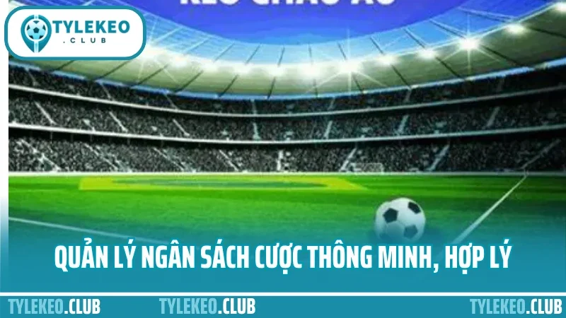 Cá cược kèo châu âu – chơi kèo 1x2 đúng cửa ăn lớn nhất 4 Quản lý ngân sách cược thông minh, hợp lý