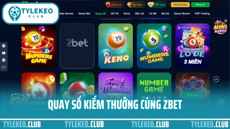 Zbet - kênh cá cược thể thao uy tín được nhiều người tin chọn 3 Quay số kiếm thưởng cùng zbet