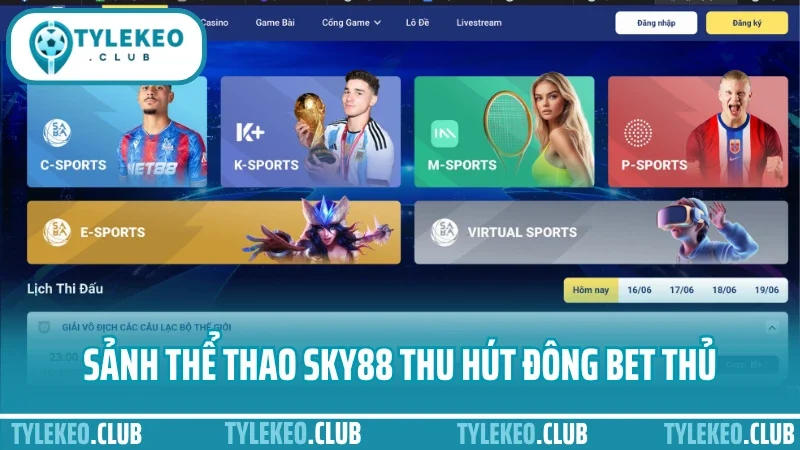Sky88 - nhà cái cá cược thể thao hàng đầu khu vực 5 Sảnh thể thao sky88 thu hút đông bet thủ