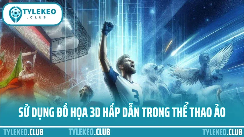 Kinh nghiệm cược thể thao ảo - hiểu thuật toán mới có lãi lâu 3 Sử dụng đồ họa 3d hấp dẫn trong thể thao ảo