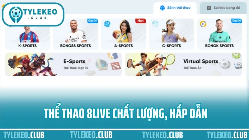 8live - sân chơi cá cược thể thao uy tín cho người mới 3 Thể thao 8live chất lượng, hấp dẫn