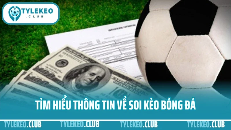Hướng dẫn soi kèo bóng đá - từ chọn trận đến soi odds hiệu quả 1 Tìm hiểu thông tin về soi kèo bóng đá