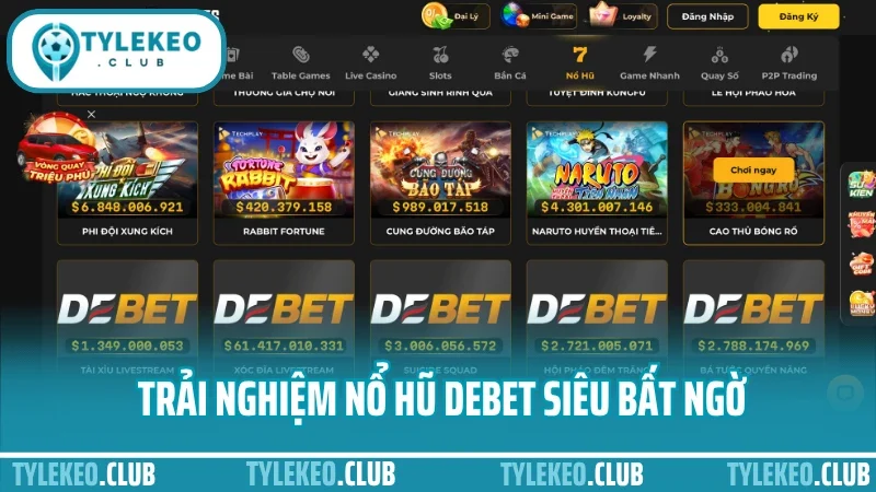 Debet - sân chơi cá cược thể thao an toàn và uy tín nhất 2025 8 Trải nghiệm nổ hũ debet siêu bất ngờ