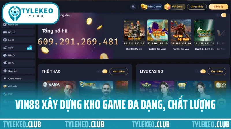 Vin88 - cổng thể thao cá cược uy tín với nhiều ưu đãi đặc biệt 3 Vin88 xây dựng kho game đa dạng, chất lượng
