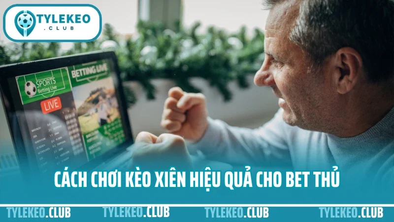 Cách chơi kèo xiên – cách ghép 2–5 kèo tăng lợi nhuận, giảm rủi ro 3 Cách chơi kèo xiên hiệu quả cho bet thủ
